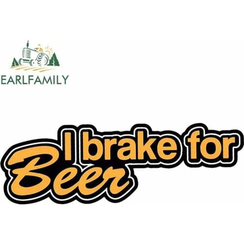 EARLFAMILY 13cm x 4.6cm for I Break for Beer Sign Anime Car Stickers Cartoon RV Decoration Cartoon Decal Refrigerator Graphics