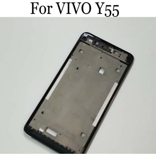 Original LCD Holder Screen Front Frame For VIVO Y55 Housing Case Middle Frame For VIVO Y 55 Repair Spare Parts VIVOY55