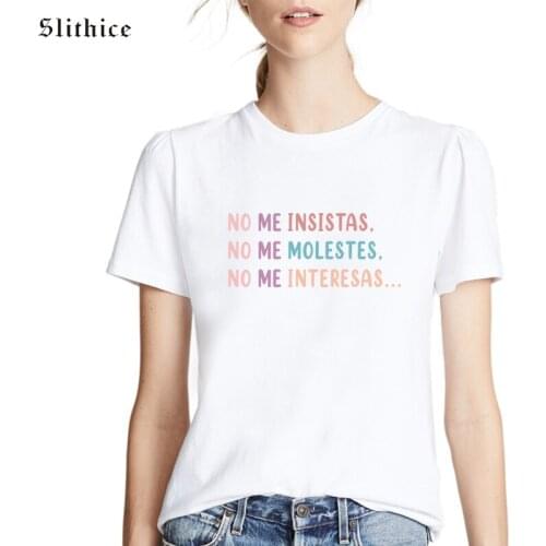 DO NOT INSIST ME DO NOT BOTHER ME Hipster T-shirts Women Cotton tops Spanish Funny Letter Print lady tshirt camiseta mujer