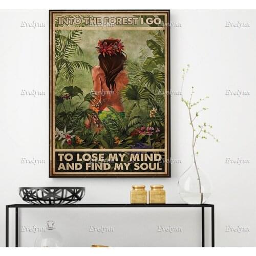 Hula Girl Poster Into The Forest I Go To Lose My Mind And Find My Soul Wall Art Prints Home Decor Canvas Gift Floating Frame