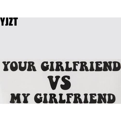 YJZT 20.5CM*7.3CM YOUR GIRLFRIEND VS MY GIRLFRIEND Decal Car Sticker And Humorous Words Vinyl 13D-0227