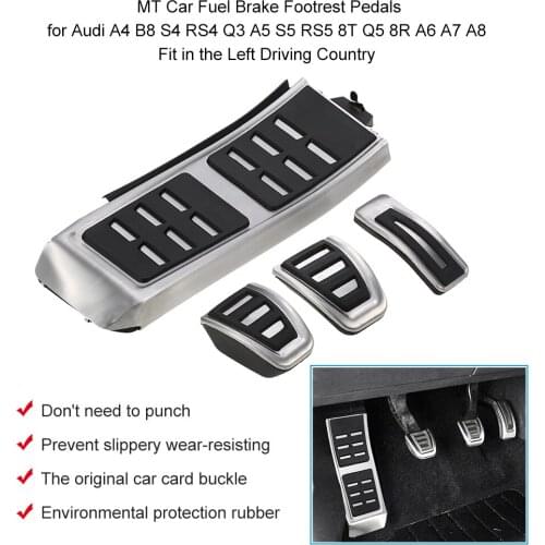 MT Car Fuel Brake Footrest Pedals for Audi A4 B8 S4 RS4 Q3 A5 S5 RS5 8T Q5 8R A6 A7 A8 Fit in the Left Driving Country