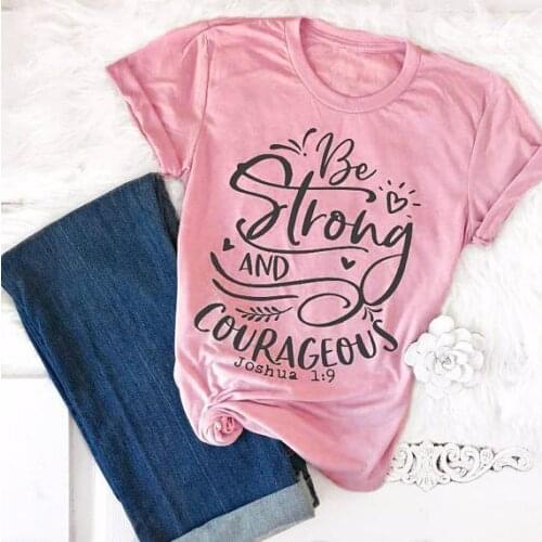 Be Strong and Courageous Christian T-Shirt 90s women fashion funny slogan grunge tops graphic vintage cotton tumblr art tshirt