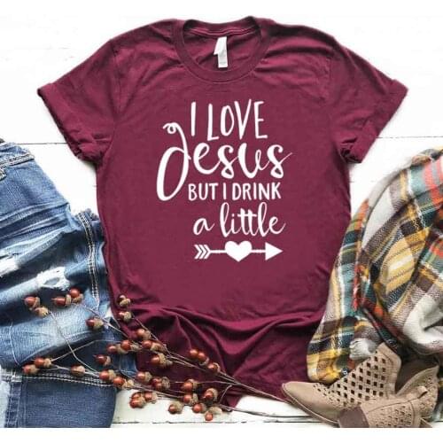 I Love Jesus But I Drink A Little Print Women tshirt Cotton Casual Funny t shirt For Lady Girl Top Tee Hipster Drop Ship NA-225