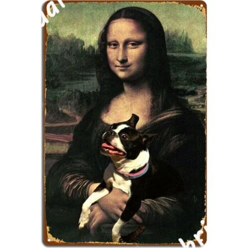 Boston Terrier With Mona Lisa Metal Sign Create Party Wall Cave Poster Tin Sign Poster
