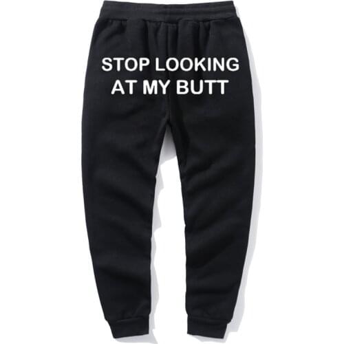 Men Women Joggers Sweat Pants Stop Looking At My Dick Sweatpants Hip Hop Print High Waist Trousers Streetwear Sweatpants Hippie