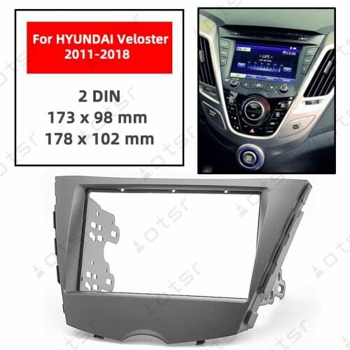 Car Radio Fascia Stereo Panel Plate For HYUNDAI Veloster 2011 2012 2013 2014 2015 2016 2017 2018 Frame Dash Kit