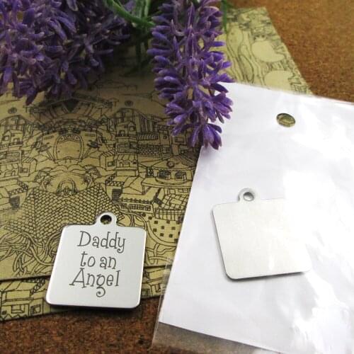 10pcs--"Daddy to an Angel"stainless steel charms more style for choosing DIY Charms pendants for necklace
