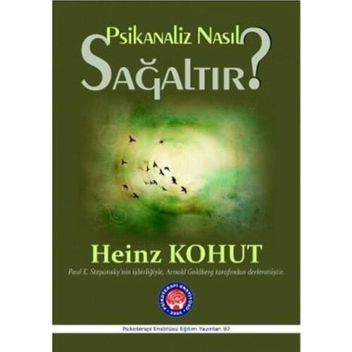 How To psychoanalysis Sağaltır?.Heinz Kohut. Psychotherapy Institute