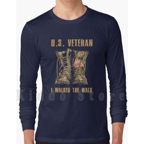 U.S Veteran Walk The Walk | Proud Veteran hoodie long sleeve Proud Veteran Veteran Old Veteran Military