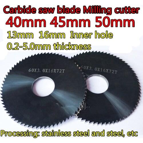 40mm 45mm 50mm x 13 16mm hole x 0.2-5.0mm Solid carbide saw blade milling cutter Processing: stainless steel and steel, etc