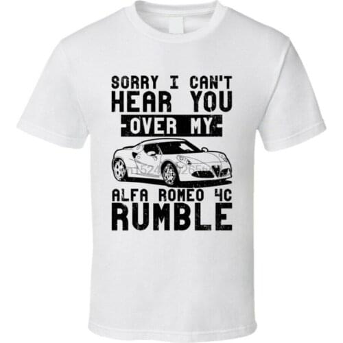 2015 Alfa Romeo 4c Cant Hear You Over My Car Rumble Worn Look T Shirt