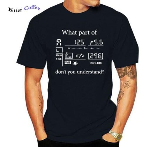 Photography What Part of Don'T You Understand T-Shirt Mens Short Sleeves Streetwear Hip Hop Funny Printed T Shirts Top Tees