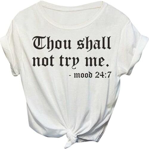 Heflashor Summer Women Casual T-shirt O-Neck Short-sleeved Printed Letter Top Thou Shall Not Try Me Harajuku Ullzang Fashion