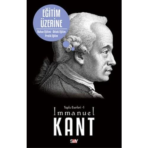 Upon studying (Soul Training-Moral Education-Practical Training) Immanuel Kant Say Publications (TURKISH)