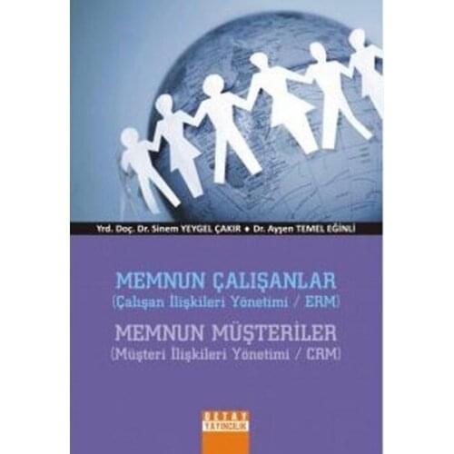 Satisfied Employees-Satisfied Customers. Sinem Yeygel Çakır, Ayşen Basic Eğinli. Detail Yayıncılık