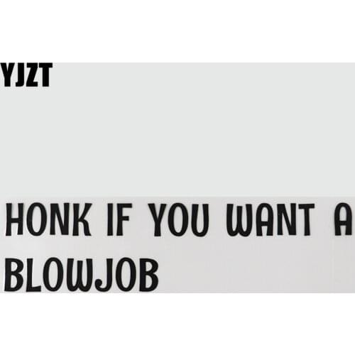 YJZT 24.6CM*6.5CM Funny HONK IF YOU WANT A BLOWJOB Vinyl And Humorous Words Car Sticker Decal 13D-0191