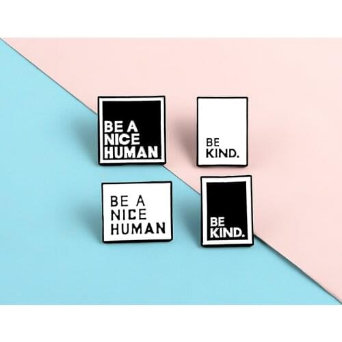 BE A NICE HUMAN Pins BE KIND Lapel Enamel Pins Simple Square Fashion Brooches Badges Clothes Bag Pins Jewelry Gifts For Friends
