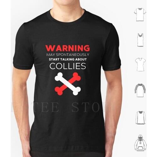 Warning May Spontaneously Start Talking About Collies-Collie Gift Idea T Shirt Cotton Men Diy Print Collie Collies Collie Dog