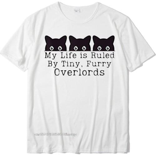 My Life Is Ruled By A Tiny Furry Overlord Funny Cat T-Shirt Tops T Shirt Latest Summer Cotton Mens T Shirts Summer