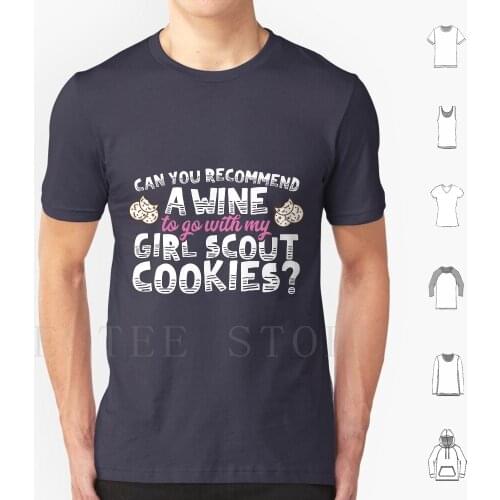 Can You Recommend A Wine To Go With My Girl Scout Cookies ? T Shirt Men Cotton 6xl Girl Scout Cookie Girl Scout Cookie Recipes