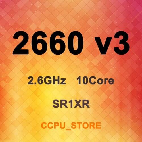 Xeon E5-2660 v3 SR1XR 2.6GHz 10Core 20Thread 25MB 105W LGA2011-3 X99 CPU Processor Not QS/ES