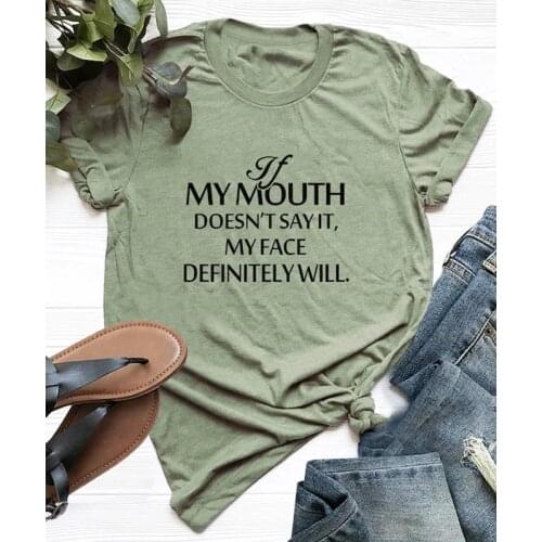 If my Mouth Doesn't Say it My Face Definitely Will Graphic T-Shirt Unisex Slogan Summer Casual Aesthetic Tumblr Hipster Tee Top