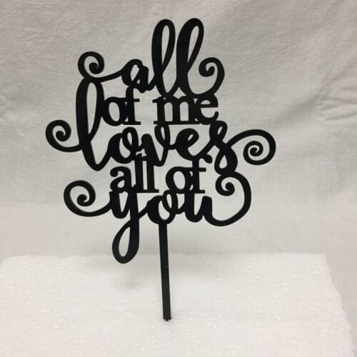 1pcs all of me love all of you wedding design cake topper wedding decorations supplier