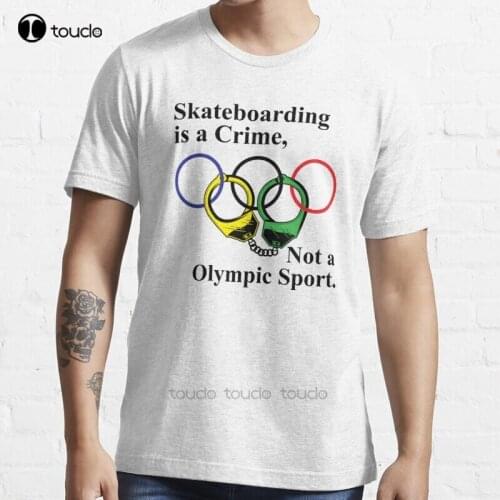 New Skateboarding Is A Crime Not An O.Lympic Sport T-Shirt Cotton Men Tee Shirt