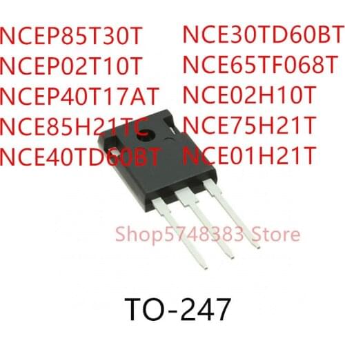 10PCS NCEP85T30T NCEP02T10T NCEP40T17AT NCEP85H21TC NCE40TD60BT NCE30TD60BT NCE65TF068T NCE02H10T NCE75H21T NCE01H21T TO-247