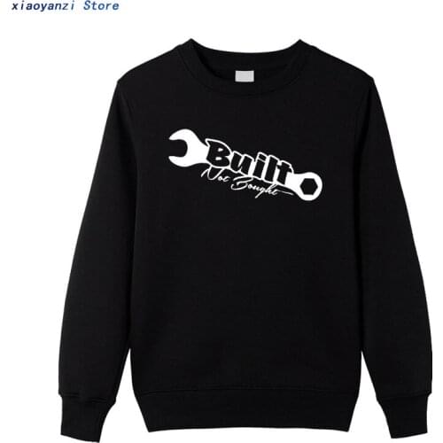 2020 Men sweatshirts Funny turbo wrench Built not Bought Drift lowered car window O-neck hoodies pullovers casual clothing