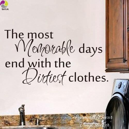 Laundry room Wall Sticker The most Memorable days end with the dirtiest clothes Quote Wall Decal matt vinyl Decoration Art diy