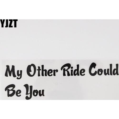 YJZT 18.9CM*6.1CM My Other Ride Could Be You Decal Vinyl Words Car Sticker 13D-0148