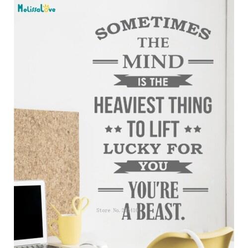 Sometime The Mind Is The Heaviest Thing To Lift Lucky For You You're A Beast Inspiring Wall Quote Sticker Office Decor YT4428