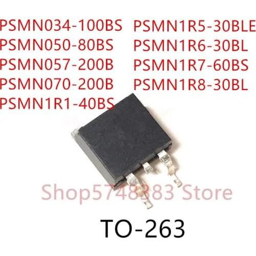 10PCS PSMN034-100BS PSMN050-80BS PSMN057-200B PSMN070-200B PSMN1R1-40BS PSMN1R5-30BLE PSMN1R6-30BL PSMN1R7-60BS PSMN1R8-30BL