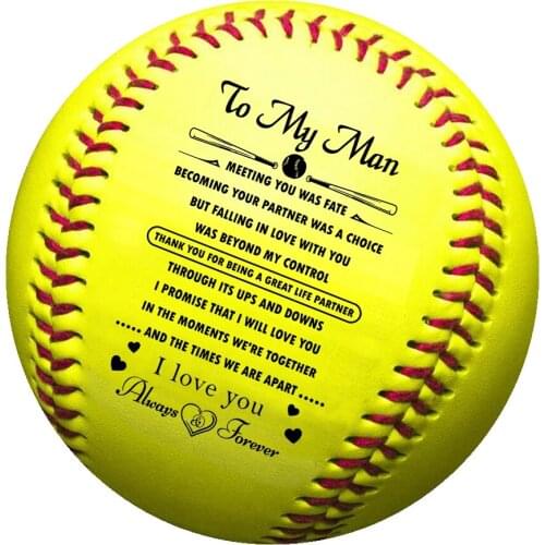 To My Love Man, Be Yours And Only Yours with a meaningful message printed on the ball softball