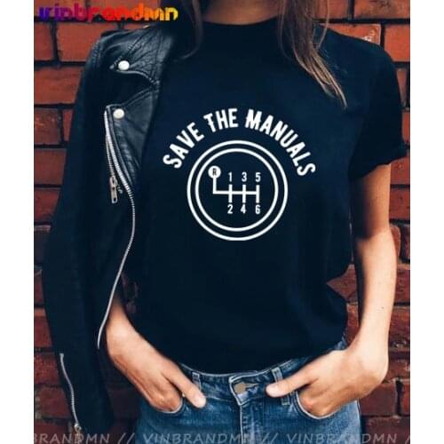 Save The Manuals T Shirt woman Manual Transmission Cars T-shirt Funny Driving Training Design lady Casual Hipster Tees Camisetas