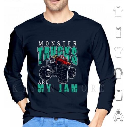 Monster Trucks Are My Jam Hoodie Long Sleeve Monster Trucks Are My Jam Monster Truck Car Drive Racing Trucks Monster