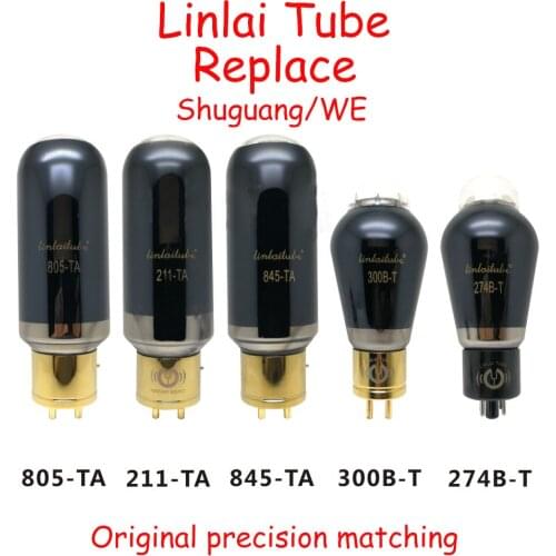 Linlai tube 805-TA/211-TA/845-TA/274B/5U4G tube replaces Shuguang WE brand new factory accurate matching