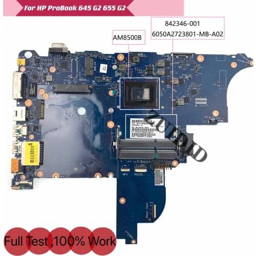 842346-001 842346-501 842346-601 Für HP ProBook 645 G2 655 G2 Laptop Motherboard 6050A2723801-MB-A02 mit A6-8500B 100% Test OK
