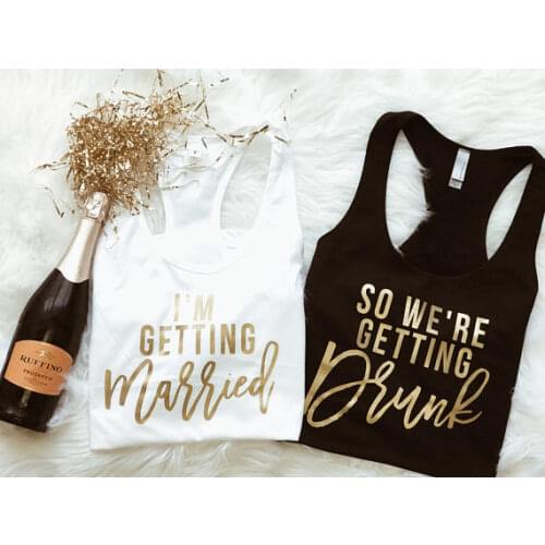 Personalize gold i am getting married wedding Bridesmaids Bride Tank tops tees singlets Bachelorette t Shirts Party favors