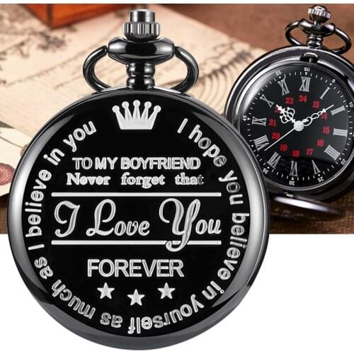 To My Boyfriend Husband I Love You FOREVER Pocket Watch Gifts for Valentines Day Gift Laser Engraved Fob Chain Pendant Reloj