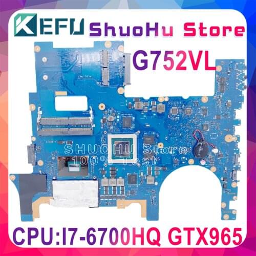 KEFU G752VL For ASUS ROG752 G752VY G752VT G752V I7-6700HQ GTX965M/2GB Laptop Motherboard Tested original Mainboard