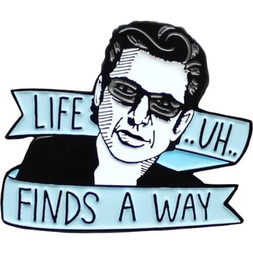 Life uh finds a way Jurassic Park Jeff Goldblum Pin badge Brooch