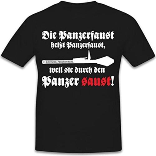 The Panzerfaust Is Called Panzerfaust. German WW2 Anti Tank Launcher T-Shirt. Summer Cotton Short Sleeve O-Neck Mens T Shirt New