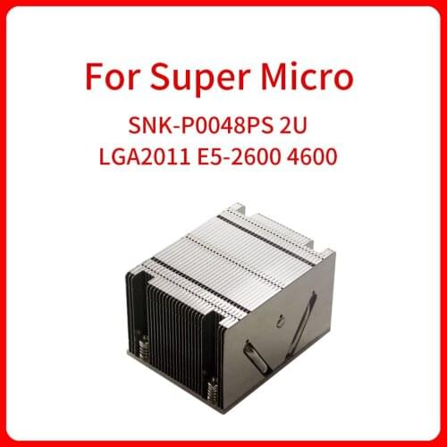 Original DIY Server Radiator Heatsink For Super Micro SNK-P0048PS 2U LGA2011 E5-2600 4600 CPU Cooler heat sink