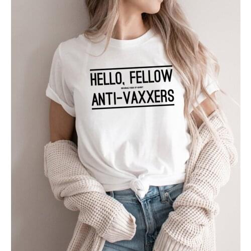 Hello Fellow Anti-Vaxxers T-Shirt Short Sleeve Crewneck T Shirt Unisex Women Men Graphic Tees Summer Casual Top Female Tshirts