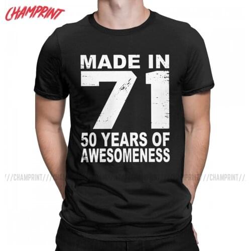 Made In 71 T Shirt 50 Years Of Awesomeness 1971 Birthday T-Shirts for Men Vintage Pure Cotton Tee Shirt Printed Clothes