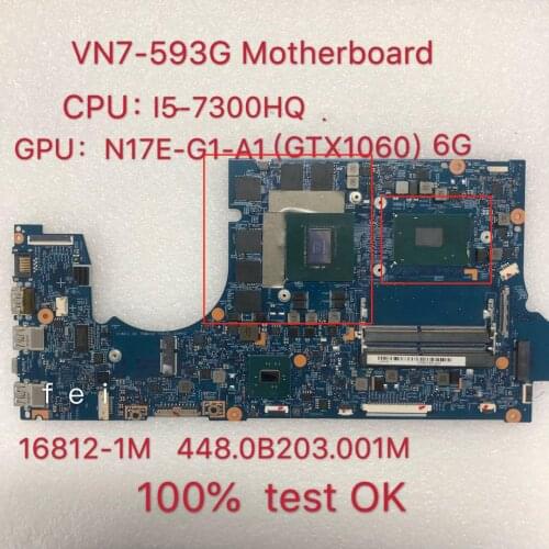 16812-1M Motherboard para Acer laptop VN7-593G 448.0B203.001M NBQ1G11001 i5-7300HQ GTX1060 6G DDR4 100% teste OK