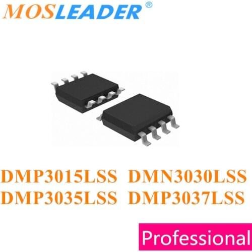 Mosleader 100pcs 1000pcs SOP8 DMP3015LSS DMN3030LSS DMP3035LSS DMP3037LSS DMP3015 DMP3030 DMP3035 DMP3037 Chinese good quality